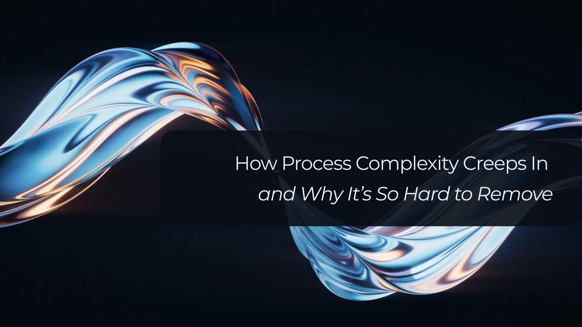 How Process Complexity Creeps In